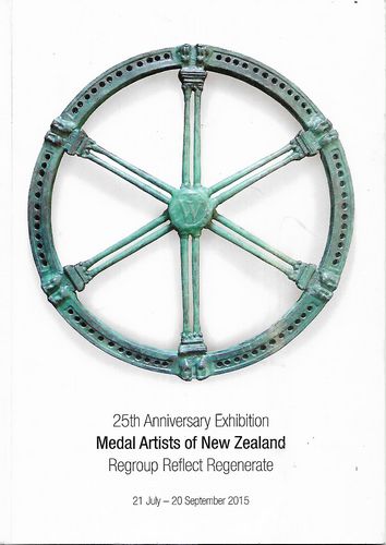 Medal Artists of New Zealand: Regroup Reflect Regenerate - 25th Anniversary Exhibition by Philip Attwood and Marian Fountain and Christine Massey