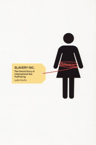 Slavery Inc. by Cacho Lydia