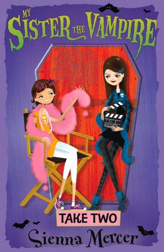 My Sister the Vampire : Take Two by Sienna Mercer