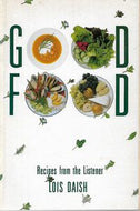 Good Food - Recipes From the Listener by Lois Daish