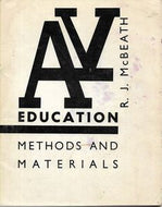 Audiovisual Education: Methods and Materials by R. J. Mcbeath