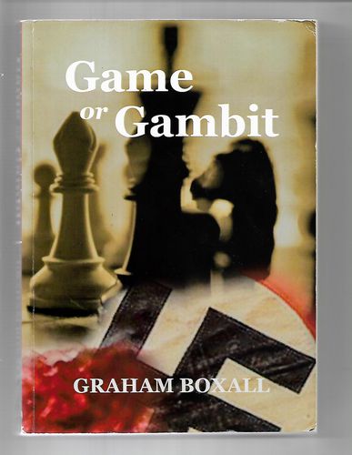 Game Or Gambit by Graham Boxall