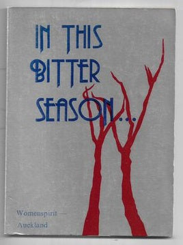 In This Bitter Season... by Jan Anker and Sandi Beatie and Angela Boyes-Barnes and Rosemary Brewer and Annabel Fagan and Pat Hunter and Robynanne Milford and Renee and Carin Svensson