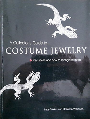 A Collector's Guide To Costume Jewelry by Tracy Tolkien and Henrietta Wilkinson