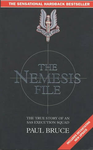 The Nemesis File: the True Story of An Execution Squad by Paul Bruce