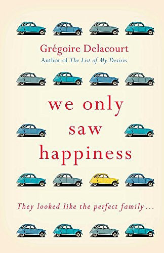 We Only Saw Happiness by Gregoire Delacourt