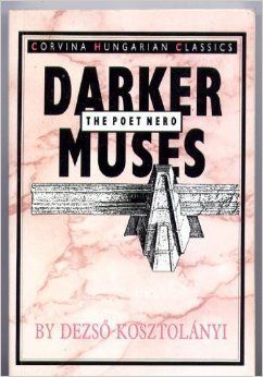 Darker Muses: the poet Nero by Clifton Fadiman and Dezsö Kosztolanyi