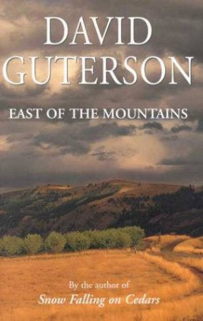 East of the Mountains by David Guterson