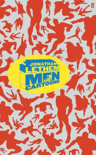 Men And Cartoons by Jonathan Lethem