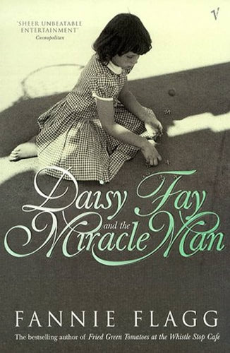 Daisy Fay and the Miracle Man by Fannie Flagg