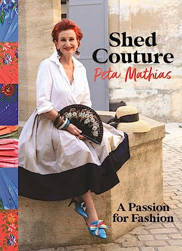 Shed Couture - a Passion for Fashion by Peta Mathias