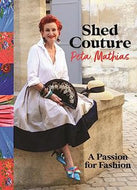 Shed Couture - a Passion for Fashion by Peta Mathias