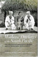 Mothers' Darlings of the South Pacific by Judith A. Bennett and Angela Wanhalla