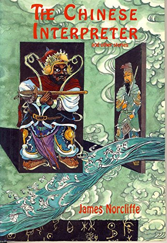 The Chinese Interpreter by James Norcliffe