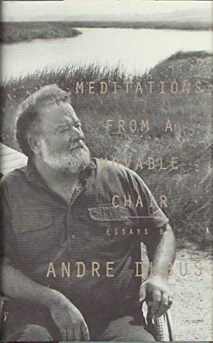 Meditations From a Movable Chair: Essays by Andre Dubus