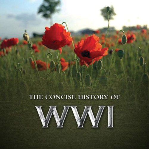 The Concise History of WWI by Pat Morgan