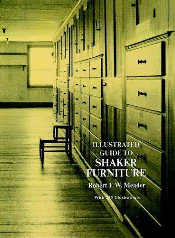 Illustrated Guide To Shaker Furniture by Robert Meader