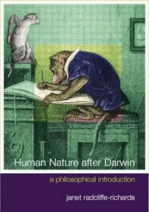 Human Nature After Darwin: a Philosophical Introduction by Janet Radcliffe Richards