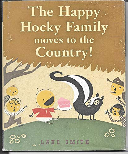 The Happy Hocky Family Moves To the Country (Happy Hocky Family) by Lane Smith