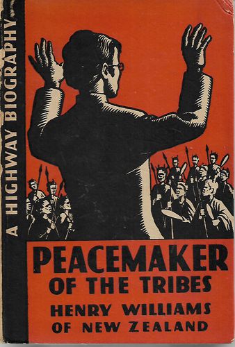 Peacemaker of the Tribes : Henry Williams of New Zealand by Phyllis L. Garlick