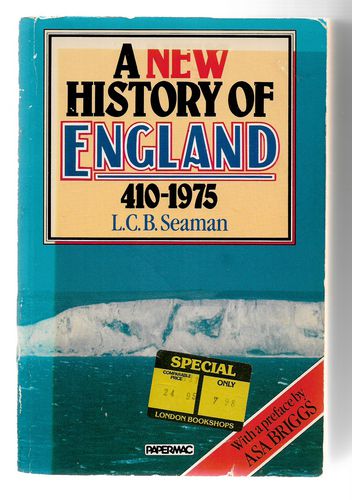 A New History of England, 410-1975 by Lewis Charles Bernard Seaman