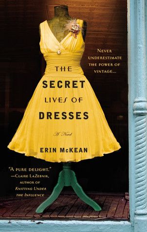 The Secret Lives of Dresses by Erin McKean