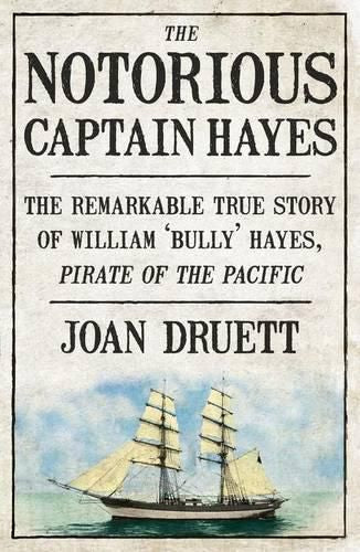 The Notorious Captain Hayes by Joan Druett