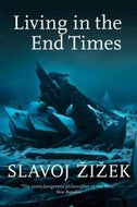 Living in the End Times by Slavoj Zizek