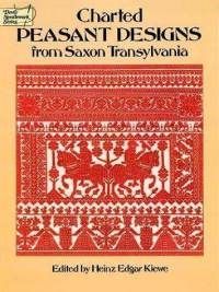 Charted Peasant Designs From Saxon Transylvania (Dover Needlework) by Heinz Edgar Kiewe