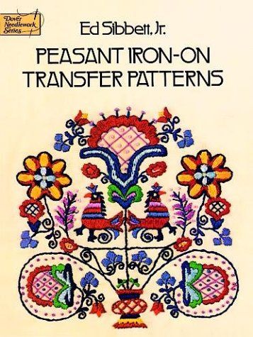 Peasant Iron-on Transfer Patterns (Dover Needlework Series) by Ed Sibbett Jr.