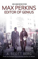 Max Perkins: Editor of Genius by A. Scott Berg