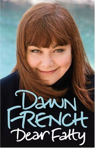 Dear Fatty by Dawn French