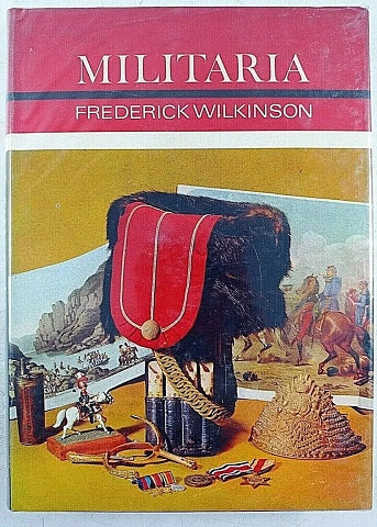 Militaria by Frederick Wilkinson