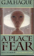 A Place To Fear by G. M. Hague