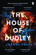 House of Dudley - A New History of Tudor England by Joanne Paul