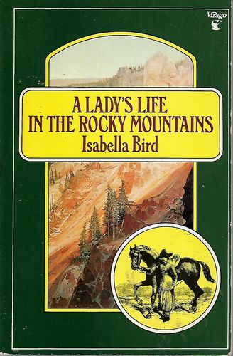 A Lady's Life in the Rocky Mountains by Isabella L. Bird