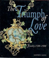 The Triumph of Love - Jewelry 1530-1930 by Geoffrey C. Munn