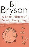 A Short History Of Nearly Everything by Bill Bryson