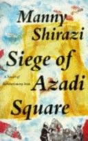Siege of Azadi Square by Manny Shirazi