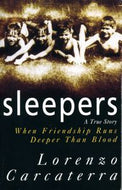 Sleepers: A True Story When Friendship Runs Deeper Than Blood by Lorenzo Carcaterra
