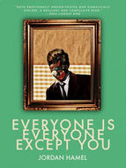 Everyone Is Everyone Except You by Jordan Hamel