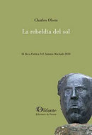 La Rebeldía Del Sol by Charles Olsen