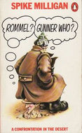Rommel? Gunner Who? by Spike Milligan