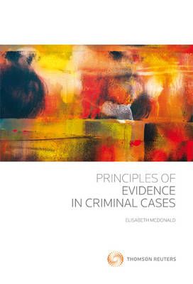 Principles of Evidence in Criminal Cases by Elisabeth Mcdonald