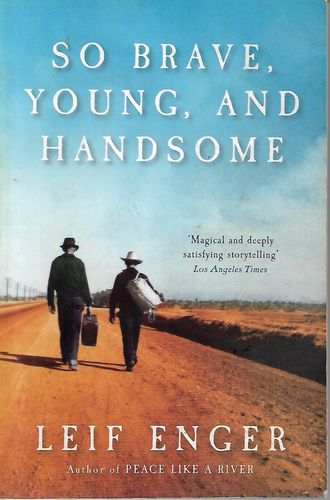 So Brave, Young And Handsome by Leif Enger