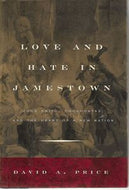 Love And Hate in Jamestown - John Smith, Pocahontas, And the Heart of a New Nation by David A. Price