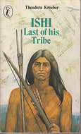 Ishi: last of his tribe by Theodora Kroeber