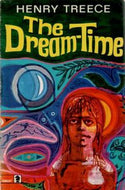 The Dream Time by Henry Treece