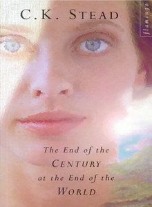 The End of the Century At the End of the World by C.K. Stead