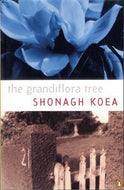 The Grandiflora Tree by Shonagh Koea
